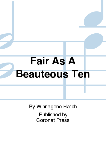 Fair As A Beauteous Ten