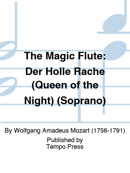 MAGIC FLUTE, THE: Der Holle Rache (Queen of the Night) (Soprano)