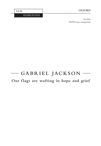 Our flags are wafting in hope and grief by Gabriel Jackson Divisi - Digital Sheet Music