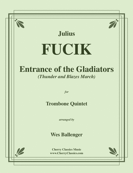 Entrance of the Gladiators (Thunder & Blazes March) for Trombone Quintet