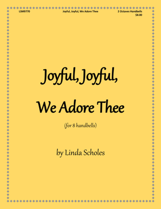 Joyful, Joyful, We Adore Thee (for 8 Handbells)