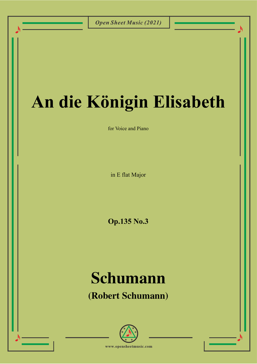 Schumann-An die Konigin Elisabeth,Op.135 No. in E flat Major， for Voice and Piano
