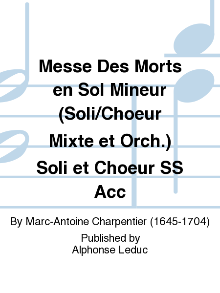 Messe Des Morts en Sol Mineur (Soli/Choeur Mixte et Orch.) Soli et Choeur SS Acc