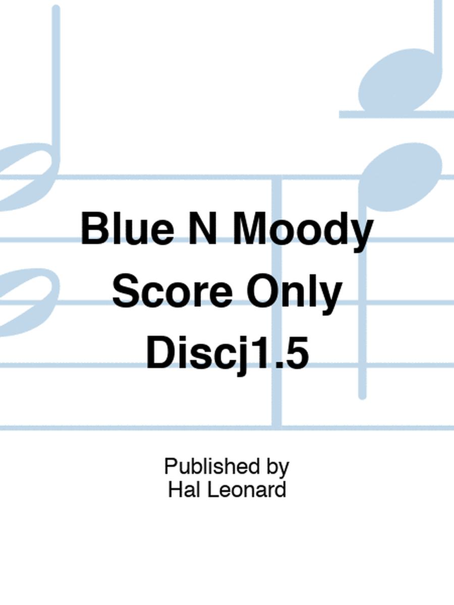 Blue N Moody Score Only Discj1.5