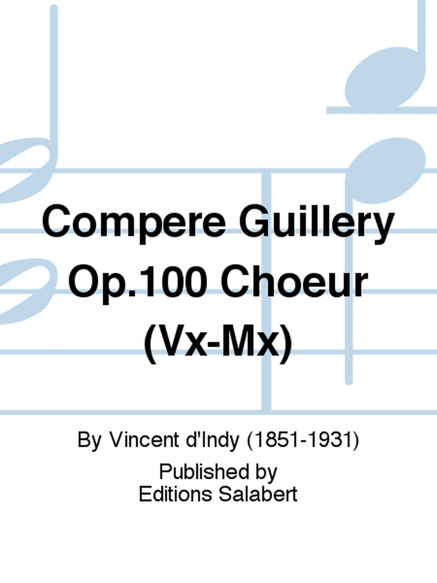 Compere Guillery Op.100 Choeur (Vx-Mx)