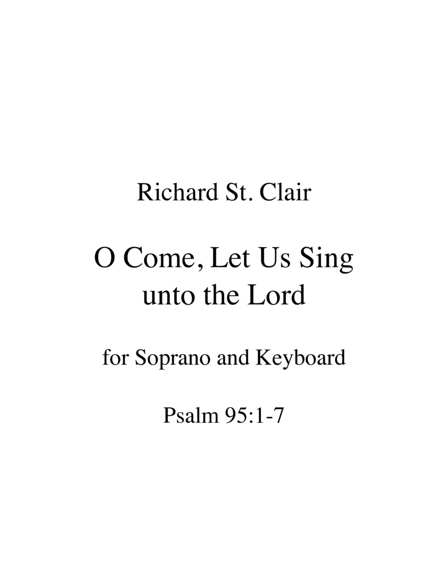 O COME, LET US SING UNTO THE LORD (Psalm 95:1-7) for Soprano and Keyboard image number null
