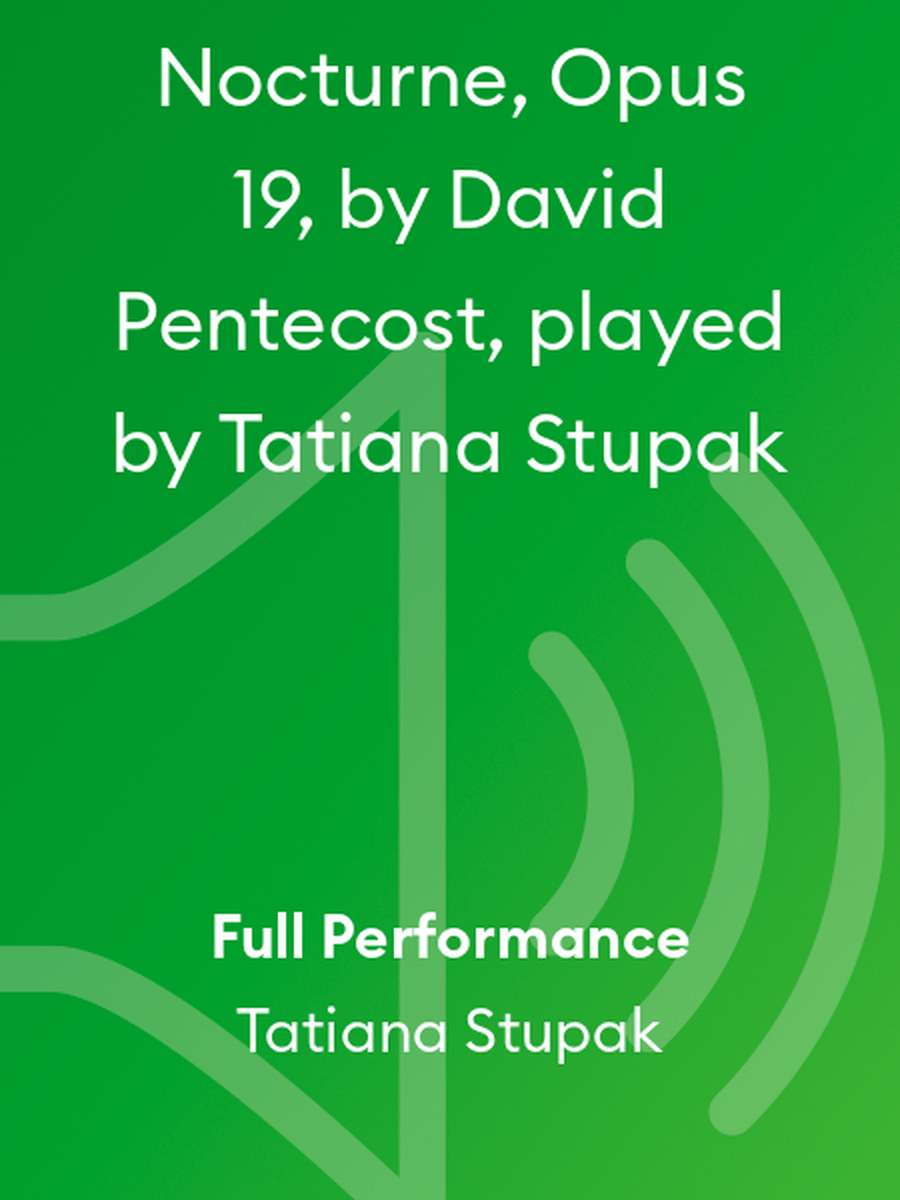 Nocturne, Opus 19, by David Pentecost, played by Tatiana Stupak