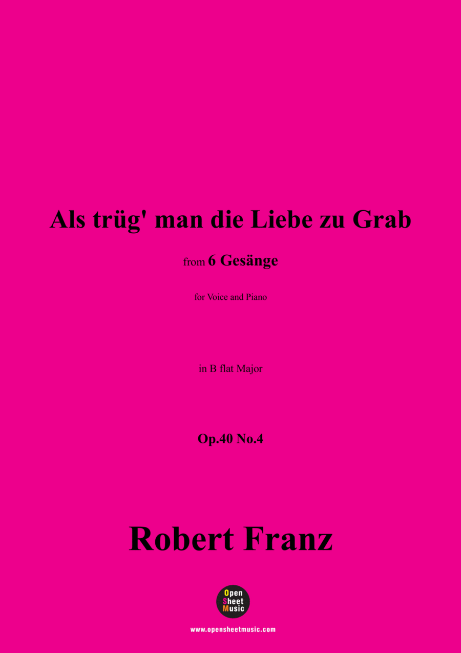 R. Franz-Als trug man die Liebe zu Grab,in B flat Major,Op.40 No.4 Voice scores gallery preview page 1