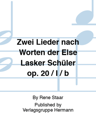 Zwei Lieder nach Worten der Else Lasker Schüler op. 20 / I / b