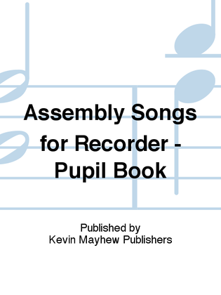Assembly Songs for Recorder - Pupil Book
