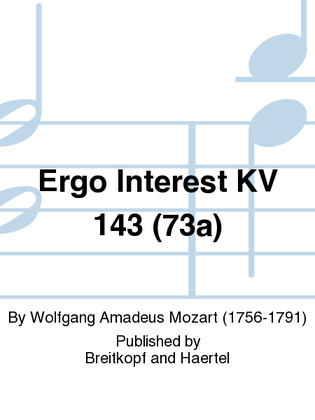 Ergo interest KV 143 (73A)