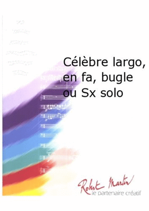 Book cover for Celebre Largo, En Fa, Bugle ou Saxophone Solo