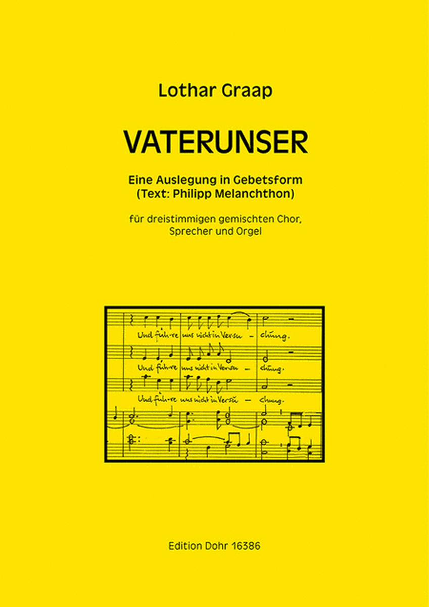 Vaterunser -Eine Auslegung in Gebetsform für dreistimmigen gemischten Chor, Sprecher und Orgel-