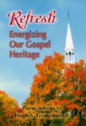 Book cover for Refresh: Energizing Our Gospel Heritage