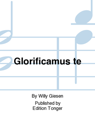 Glorificamus te