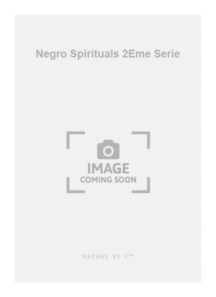 Negro Spirituals 2Eme Serie