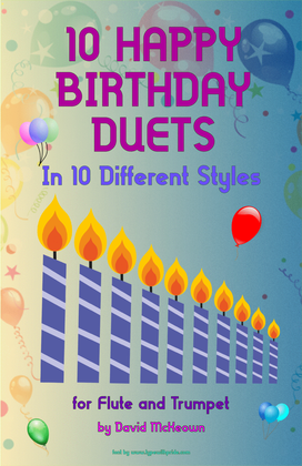 Book cover for 10 Happy Birthday Duets, (in 10 Different Styles), for Flute and Trumpet