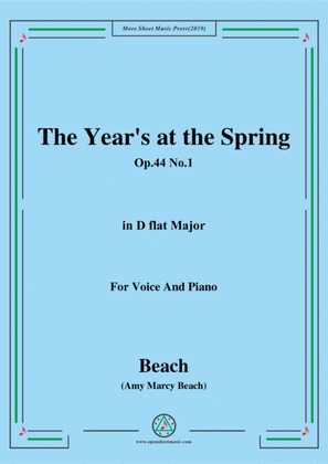 Book cover for Beach-The Year's at the Spring,Op.44 No.1,in D flat Major,for Voice and Piano