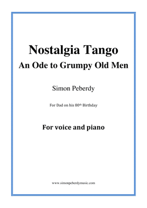 Nostalgia Tango - An Ode to Grumpy Old Men, by Simon Peberdy, for voice and piano