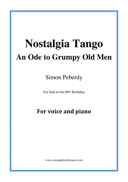 Nostalgia Tango - An Ode to Grumpy Old Men, by Simon Peberdy, for voice and piano image number null