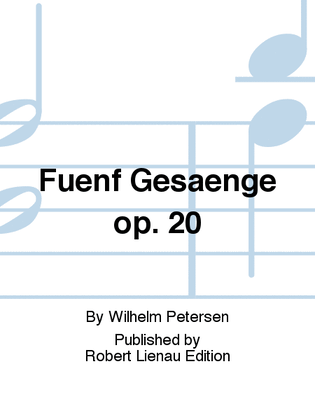 Fuenf Gesaenge Op. 20