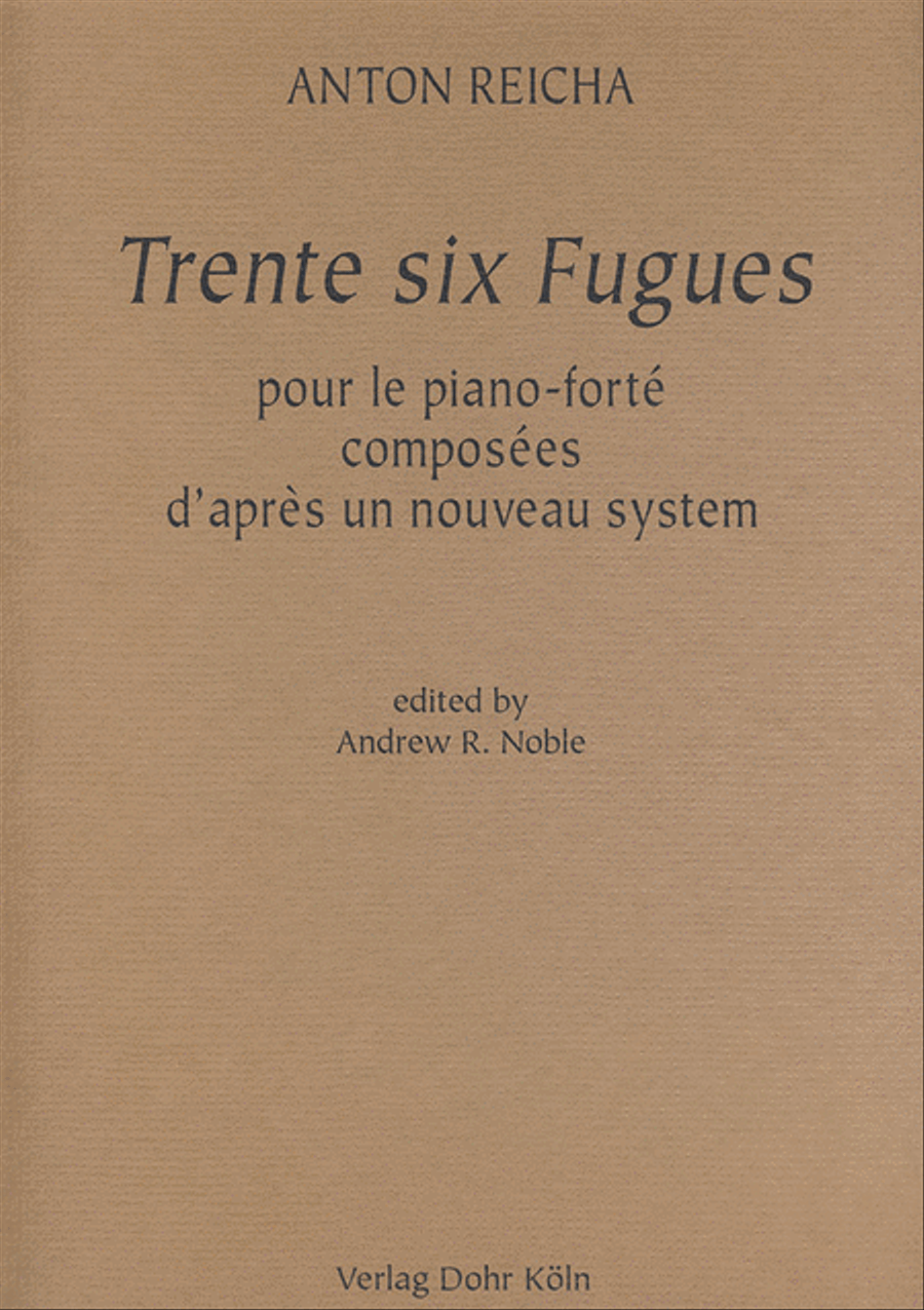 Trente six Fugues pour le piano-forte composees d