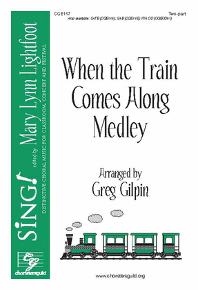 Book cover for When the Train Comes Along Medley (Two-part)