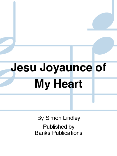 Jesu Joyaunce of My Heart