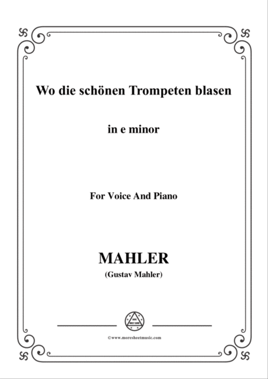 Mahler-Wo die schönen Trompeten blasen in e minor,for Voice and Piano
