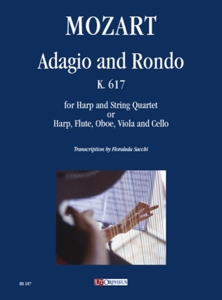 Adagio and Rondo K. 617 for Harp and String Quartet (or Harp, Flute, Oboe, Viola and Cello)