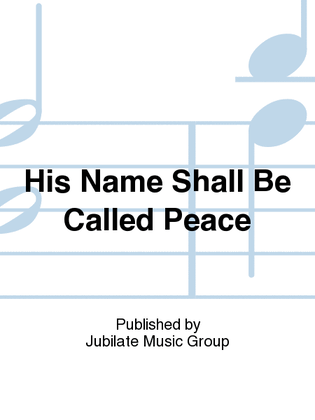 Book cover for His Name Shall Be Called Peace
