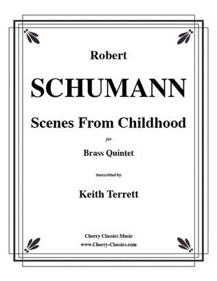 Scenes From Childhood (Kinderscenen), opus 15 for Brass Quintet