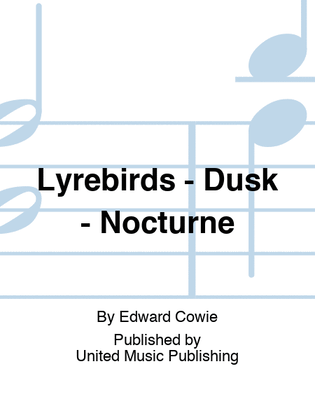 Lyrebirds - Dusk - Nocturne