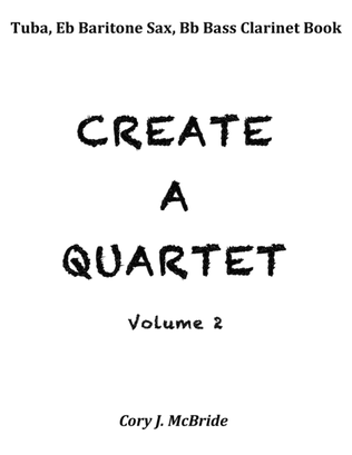 Create A Quartet, Volume 2, Tuba, Eb Baritone Sax, Bb Bass Clarinet