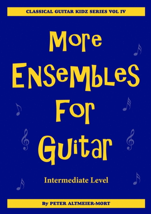More Ensembles For Guitar Vol 4
