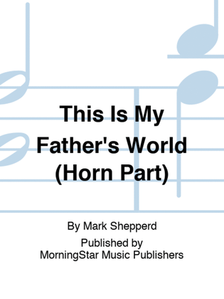 Book cover for This Is My Father's World (Horn Part)
