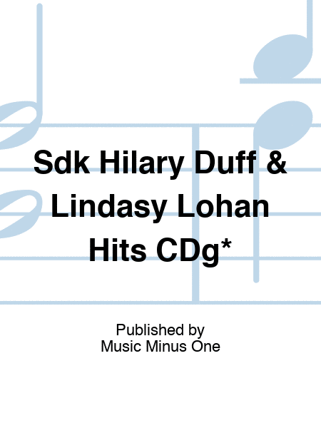 Sdk Hilary Duff & Lindasy Lohan Hits CDg*