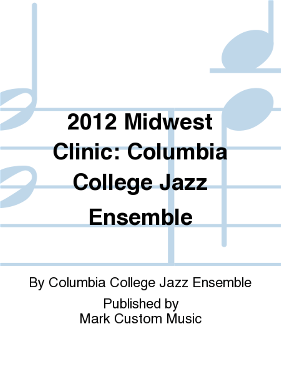 2012 Midwest Clinic: Columbia College Jazz Ensemble Jazz Ensemble scores gallery preview page 1