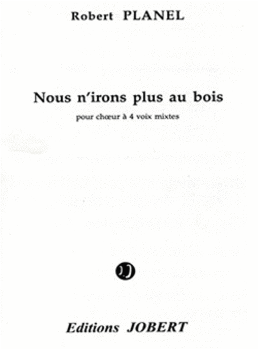 Nous n'irons Plus Au Bois