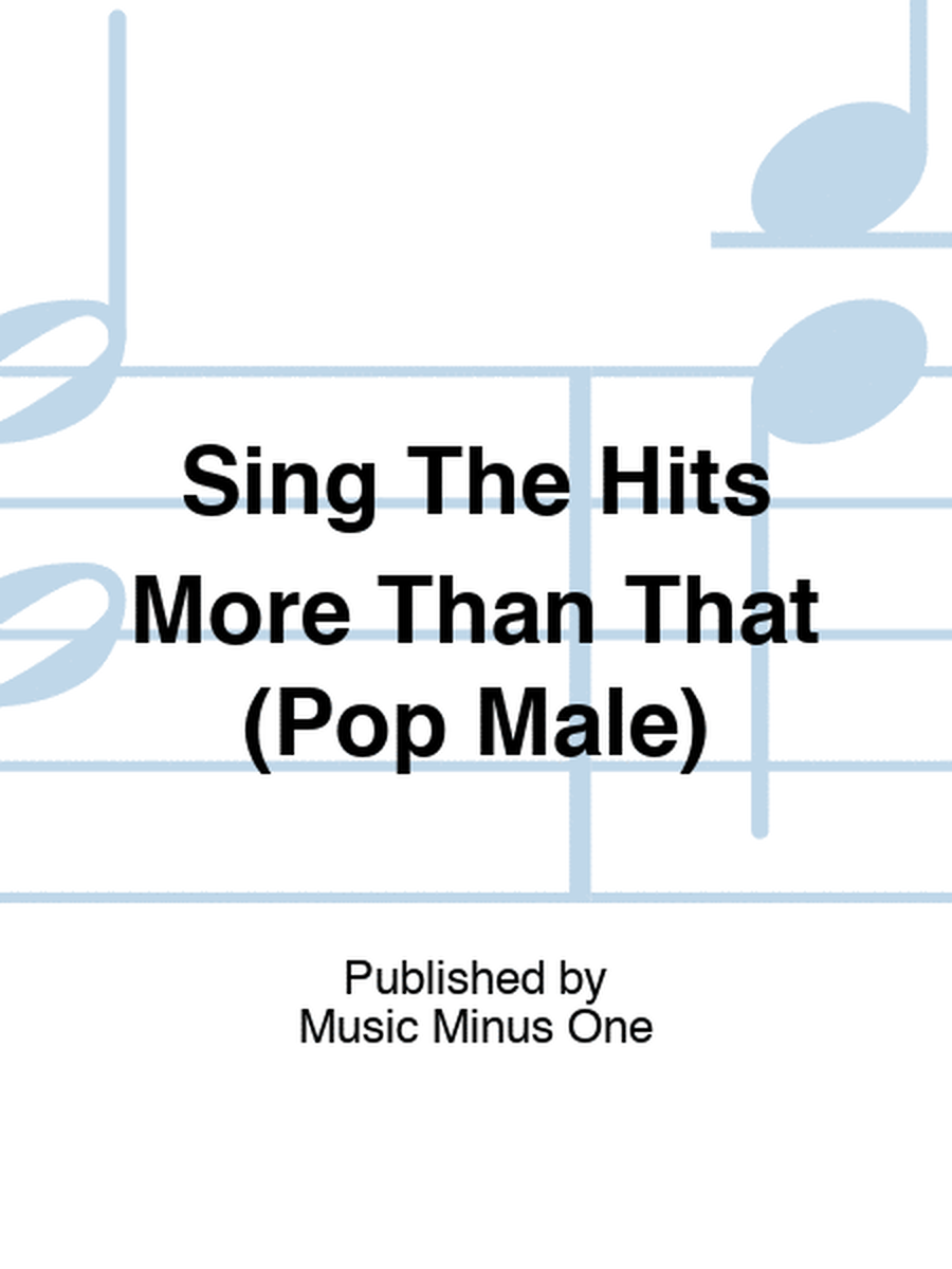 Sing The Hits More Than That (Pop Male)