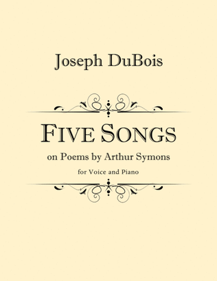 Five Songs on Poems by Arthur Symons for high voice