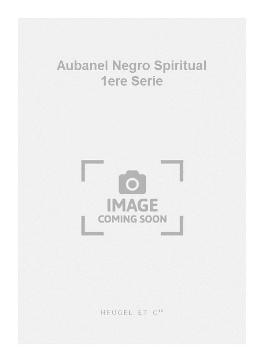 Aubanel Negro Spiritual 1ere Serie