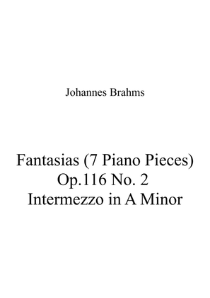 Johannes Brahms - Fantasias (7 Piano Pieces) , Op.116 No. 2. Intermezzo in A Minor