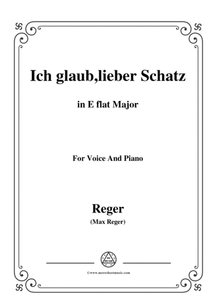 Reger-Ich glaub,lieber Schatz in E flat Major,for Voice and Piano image number null