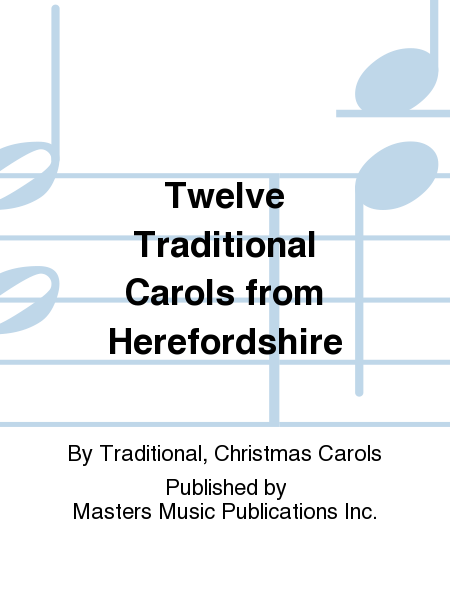 Twelve Traditional Carols from Herefordshire