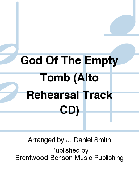 God Of The Empty Tomb (Alto Rehearsal Track CD)