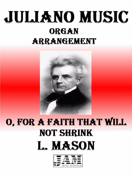 O, FOR A FAITH THAT WILL NOT SHRINK - L. MASON (HYMN - EASY ORGAN) image number null