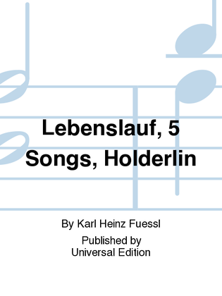 Lebenslauf, 5 Songs, Holderlin