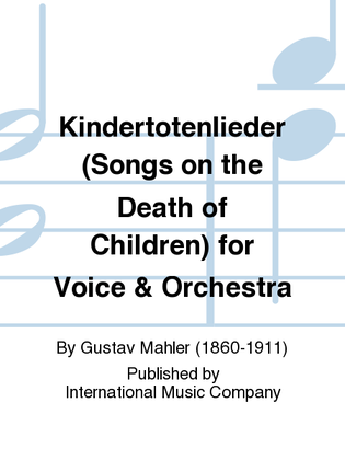 Book cover for Kindertotenlieder (Songs On The Death Of Children) For Voice & Orchestra