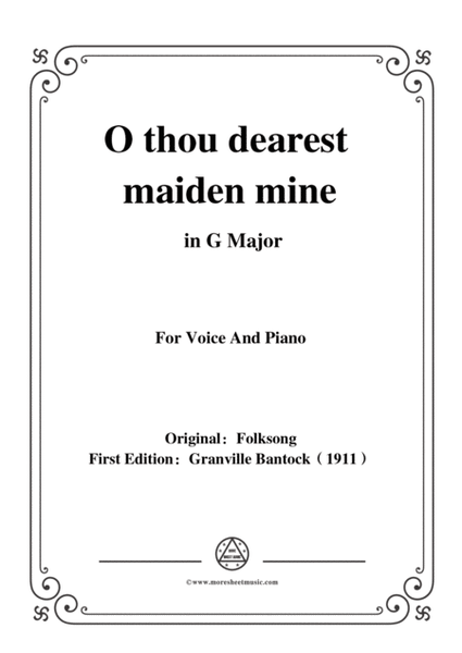 Bantock-Folksong,O thou dearest maiden mine(O du lieber Augustin),in G Major,for Voice and Piano image number null